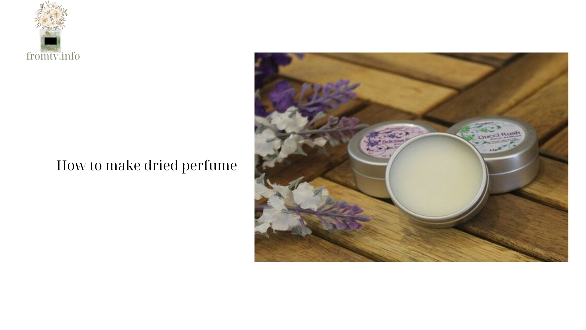 How to make dried perfume (1)