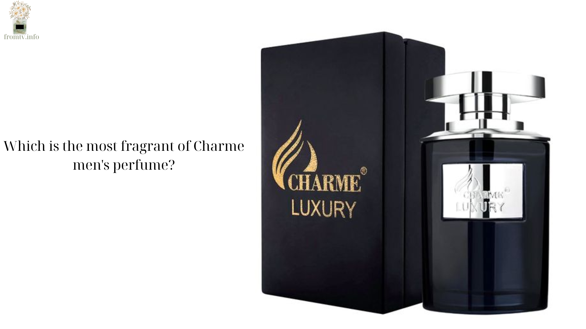 Which is the most fragrant of Charme men's perfume